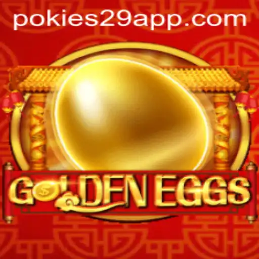 Exploring the Exciting World of GoldenEggs and PoKies29