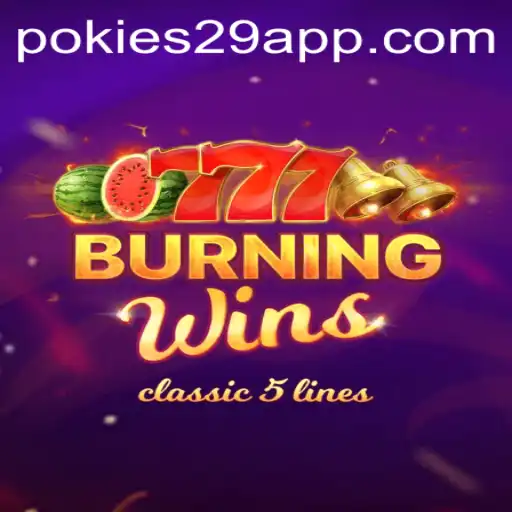 Exploring the Excitement of BurningWins with PoKies29