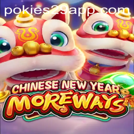 Exploring the Exciting World of CHINESENEWYEARMOREWAYS with PoKies29