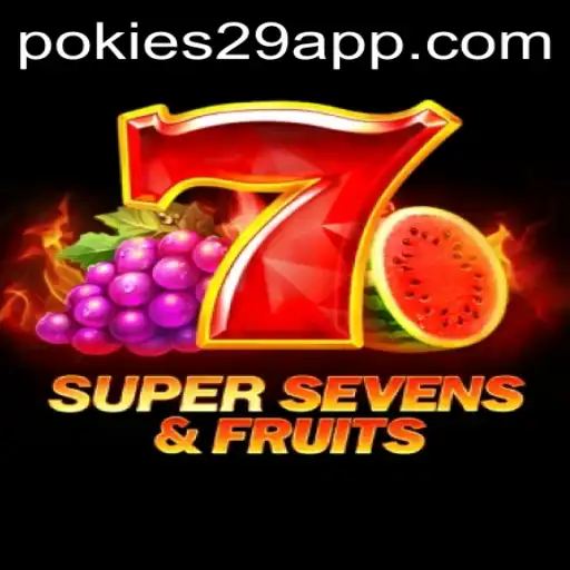 Exploring the Exciting World of 7SuperSevensFruits with PoKies29
